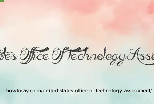 United States Office Of Technology Assessment