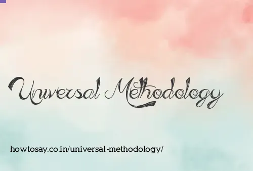 Universal Methodology