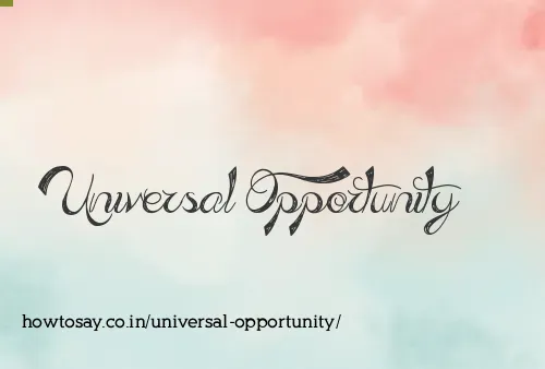 Universal Opportunity
