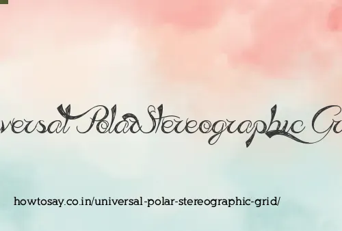Universal Polar Stereographic Grid