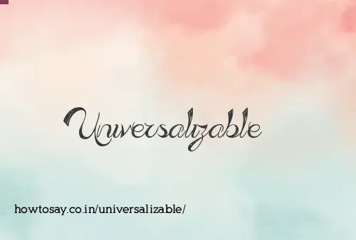Universalizable