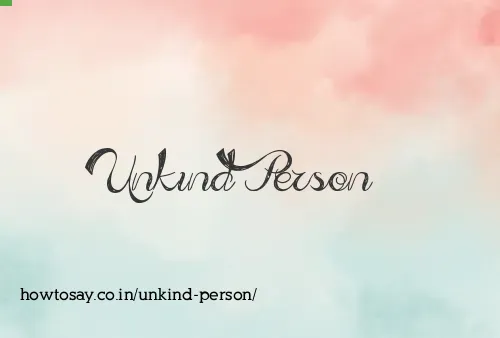 Unkind Person