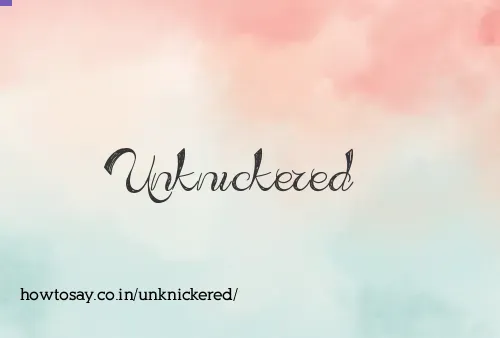 Unknickered