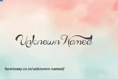 Unknown Named