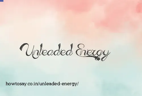 Unleaded Energy