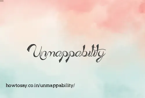 Unmappability