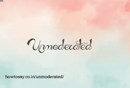 Unmoderated