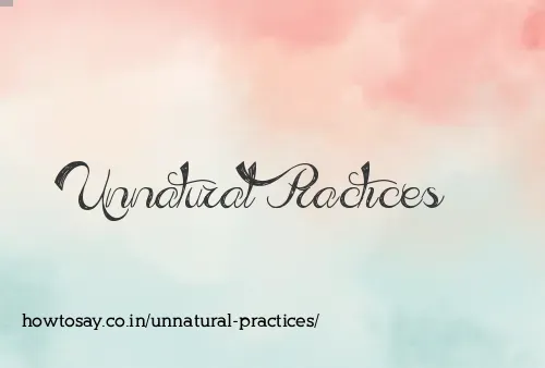 Unnatural Practices