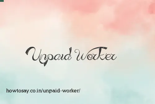 Unpaid Worker