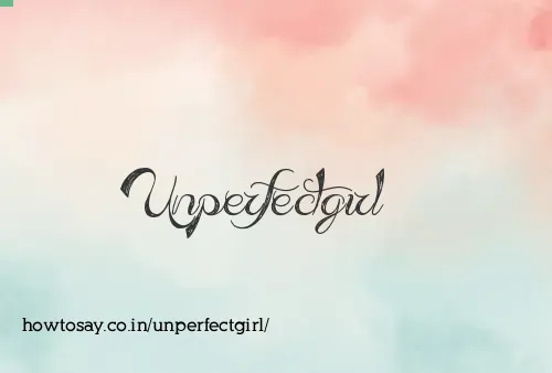 Unperfectgirl
