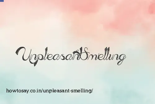 Unpleasant Smelling