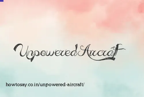 Unpowered Aircraft