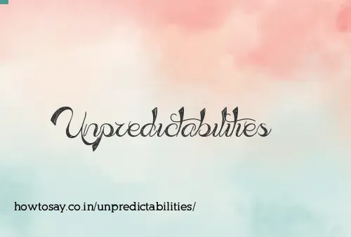 Unpredictabilities