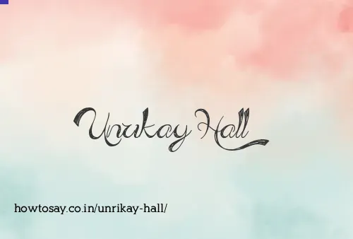 Unrikay Hall