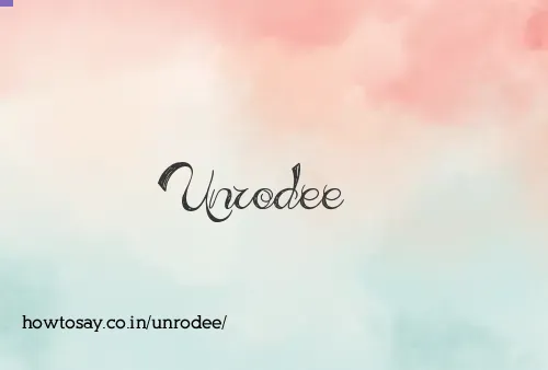 Unrodee