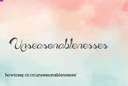 Unseasonablenesses