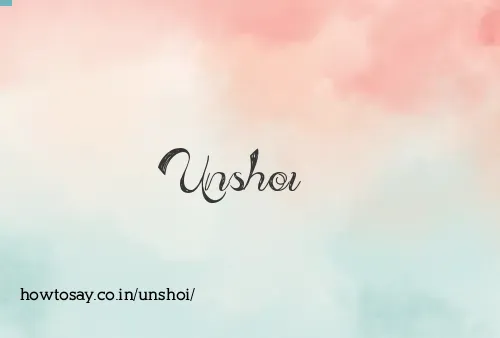 Unshoi