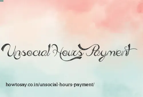 Unsocial Hours Payment