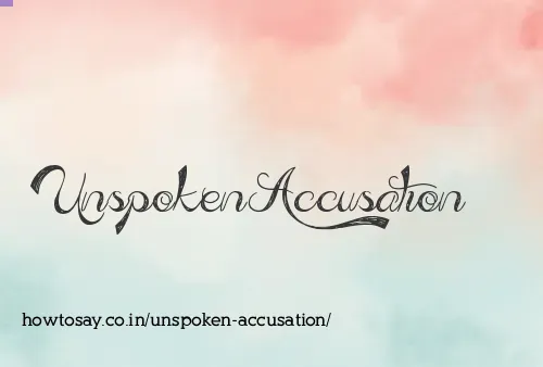 Unspoken Accusation