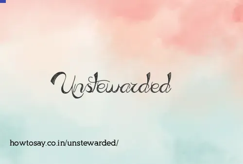 Unstewarded