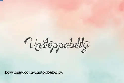 Unstoppability