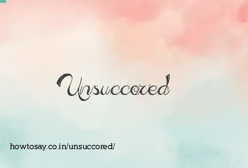 Unsuccored