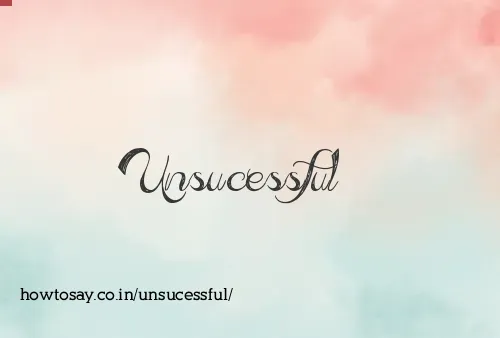Unsucessful