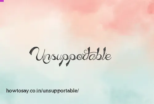 Unsupportable