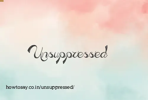 Unsuppressed
