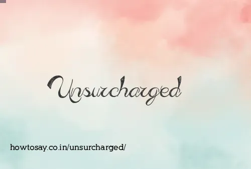 Unsurcharged