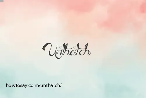 Unthatch