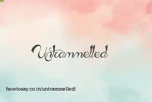 Untrammelled