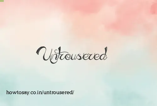 Untrousered