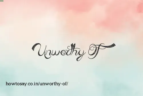 Unworthy Of
