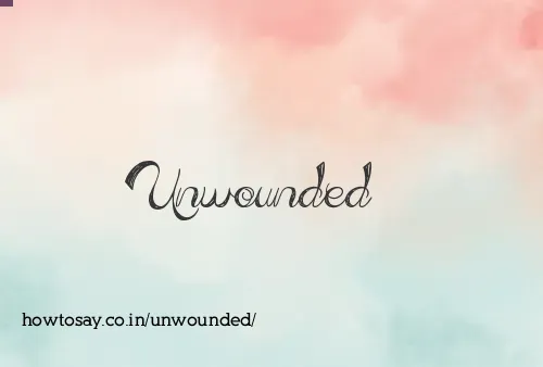 Unwounded