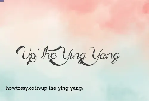 Up The Ying Yang