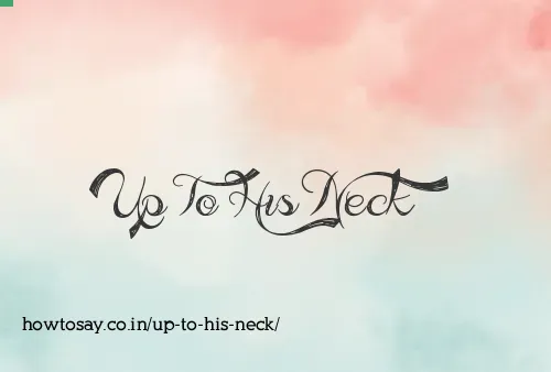 Up To His Neck