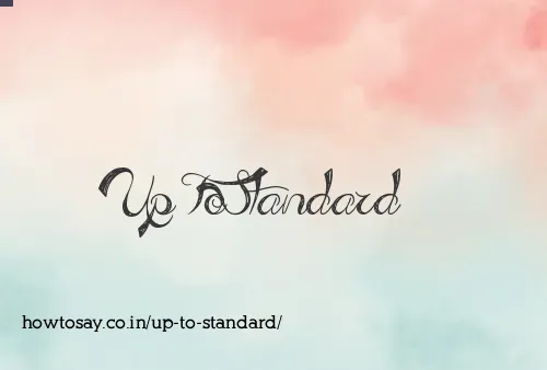 Up To Standard