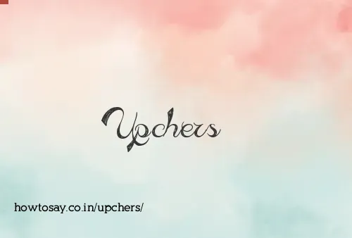 Upchers