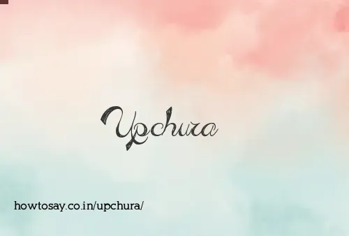 Upchura