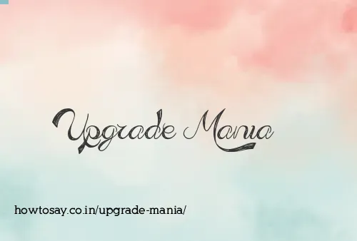Upgrade Mania