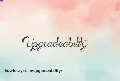 Upgradeability