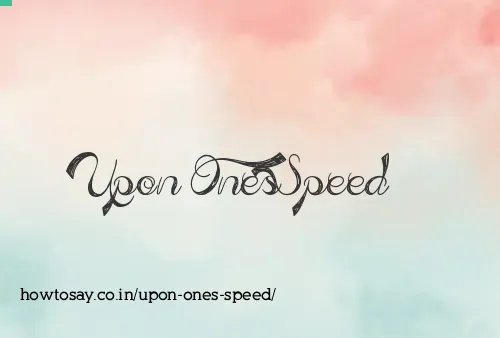 Upon Ones Speed