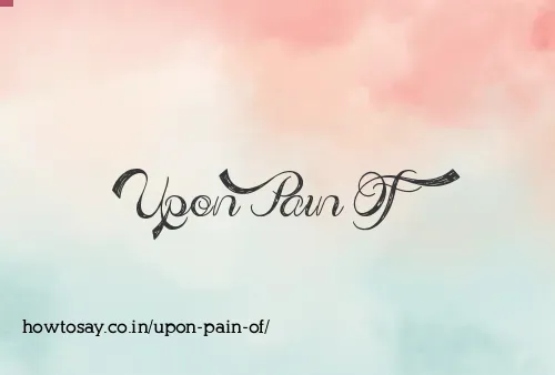 Upon Pain Of