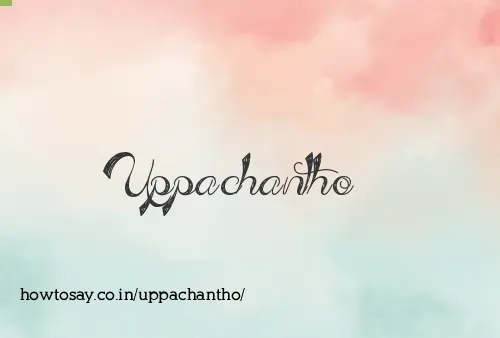 Uppachantho