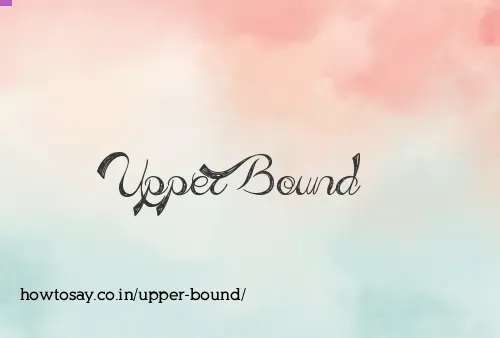 Upper Bound