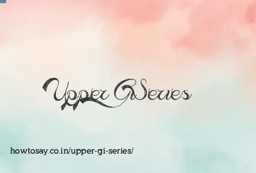 Upper Gi Series