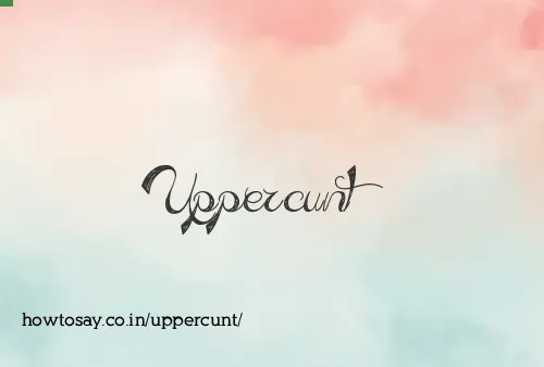 Uppercunt