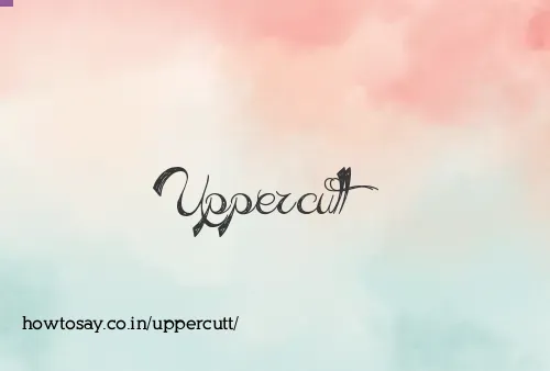 Uppercutt