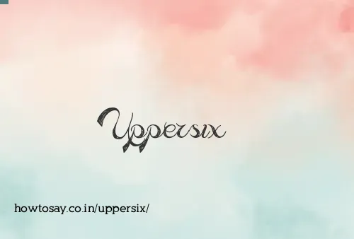 Uppersix